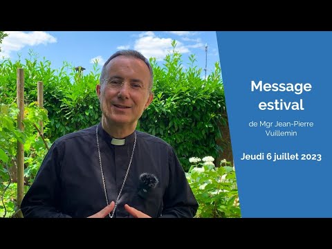 Message estival de Mgr Jean-Pierre Vuillemin
