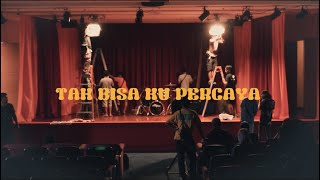 Behind The Scene | Tak Bisa Kupercaya by TheOvertunes