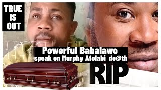 Powerful Babalawo speak on Murphy Afolabi  de@thTr