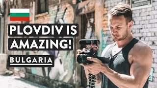 IT'S EPIC! BLOWN AWAY BY BULGARIA | Plovdiv Digital Nomad | Bulgaria Travel Vlog 2018