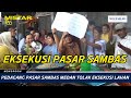 Sambas Market Traders In Medan Reject Land Execution