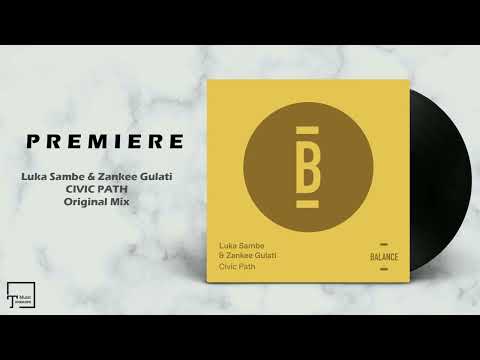 PREMIERE: Luka Sambe & Zankee Gulati - Civic Path (Original Mix) [BALANCE MUSIC]