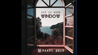 Out of Eden - Window [DJ Eazy Party Edit]