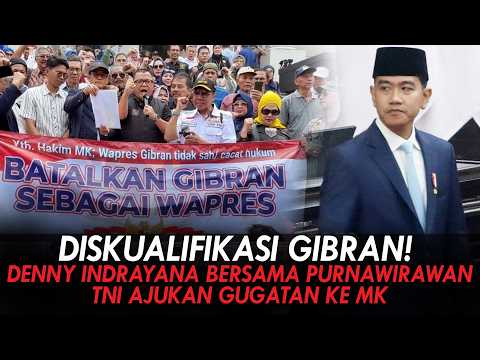 DISKUALIFIKASI GIBRAN! DENNY INDRAYANA BERSAMA PURNAWIRAWAN TNI AJUKAN GUGATAN KE MK