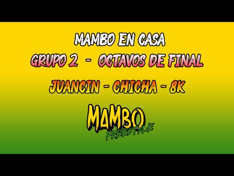 JUANCIN vs CHICHA vs 8K - Grupo 2 - Octavos - Mambo en casa