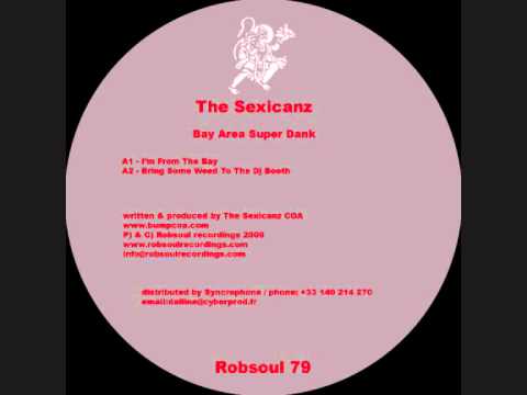 The Sexicanz - Bay Area Super Dank - I'm From The Bay (Robsoul)
