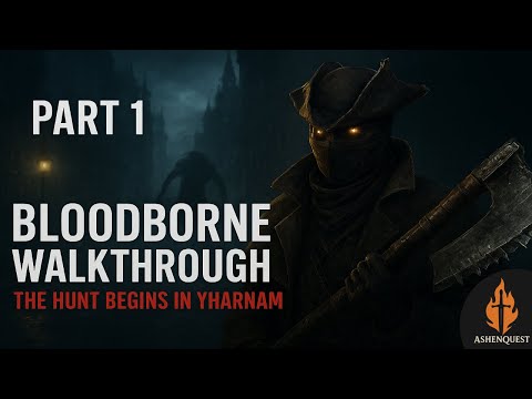 Bloodborne Walkthrough Part 1 – The Hunt Begins in Yharnam