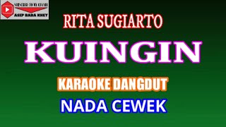 Download lagu KARAOKE DANGDUT KUINGIN - RITA SUGIARTO (COVER) NADA CEWEK mp3
