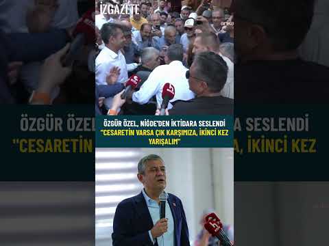 Özgür Özel, Niğde'den iktidara seslendi: "Cesaretin varsa çık karşımıza, ikinci kez yarışalım"
