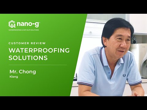 Mr. Chong's Review on Nano-G Waterproofing Solutions
