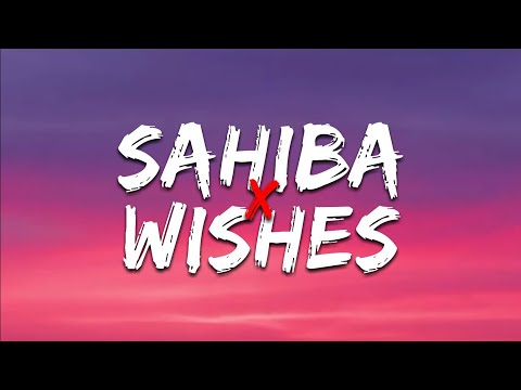 Sahiba x Wishes Lyrics - Aditya Rikhari, Talwiinder, Afusic