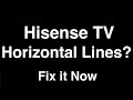 Hisense TV Horizontal Lines  -  Fix it Now