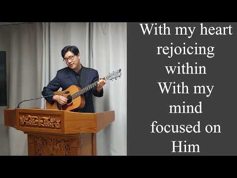 My soul follows hard after Thee / I will celebrate Sing unto the Lord / With my mind focused on Him