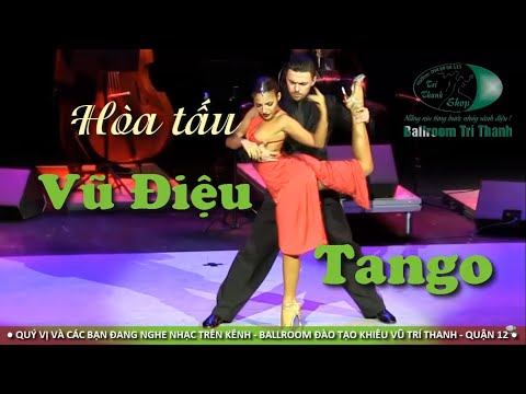 ● Bạn muốn tìm nhạc Tango Hòa Tấu để khiêu vũ phải không ? Ballroom Trí Thanh đáp ứng cho bạn ngay.