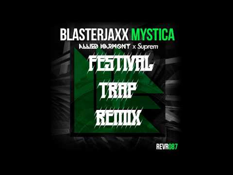 [TRAP] Blasterjaxx - Mystica (Allied Harmony x Suprem Festival Trap Remix) [FREE DL]