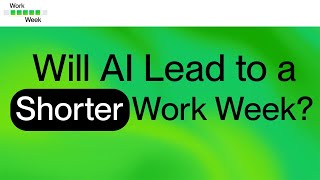 Work Week Episode 35: Will AI Lead to a Shorter Work Week or Longer Hours? | Upwork