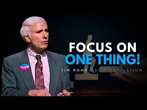 How to Focus on One Thing at a Time | Jim Rohn