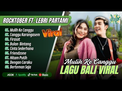 ROCKTOBER FT. TIKA PAGRAKY - MULIH KE CANGGU - KARANGASEM - FIRASAT || LAGU POP BALI TERPOPULER 2025
