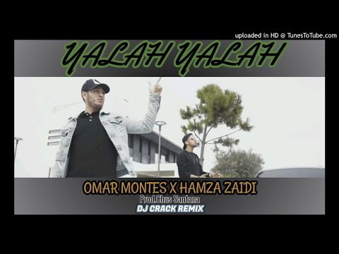 OMAR MONTES X HAMZA ZAIDI - YALAH YALAH (DJ CRACK REMIX)