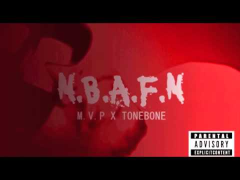 "N.B.A.F.N" M.V.P X TONEBONE