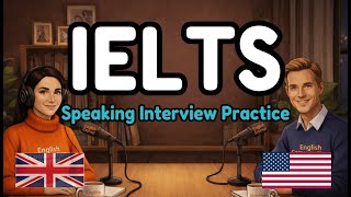 IELTS Speaking Interview Questions and Answers | English Conversation Practice