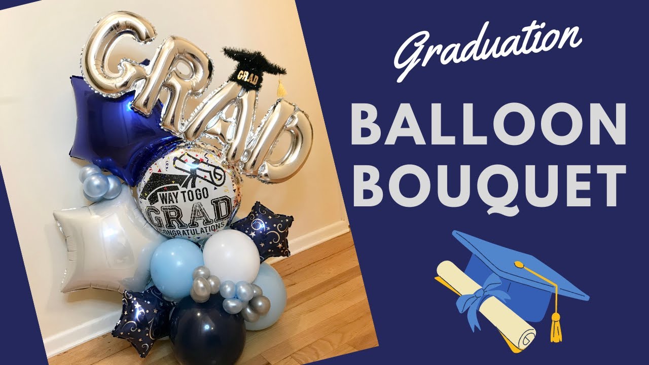 DIY Graduation Balloon Bouquet | Balloon Bouquet | Globos de Graduacion