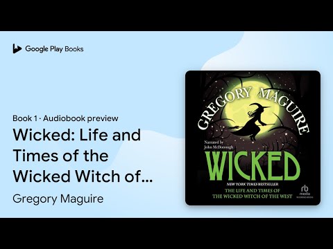 Wicked: The Life and Times of the Wicked Witch… by Gregory Maguire · Audiobook preview