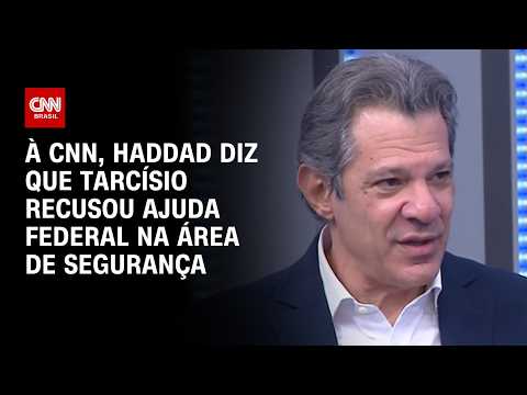 Haddad diz que Tarcísio recusou ajuda federal na área de segurança; confira | CNN ELEIÇÕES
