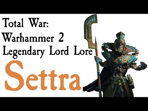 Settra Lore Total War: Warhammer 2