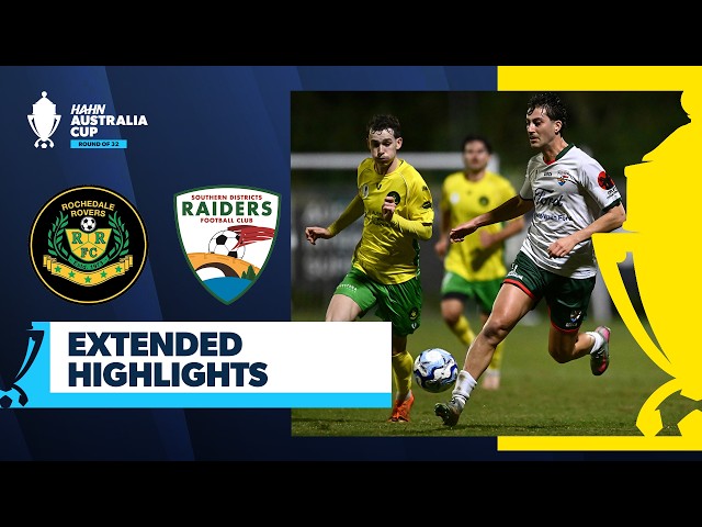 Rochedale Rovers v SD Raiders | Extended Highlights | Hahn Australia Cup 2026 Round of 32