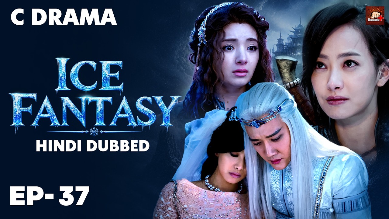 Ice Fantasy – Ep #37 | Hindi Dubbed + English Subtitles | Chinese Fantasy Adventure Web Series