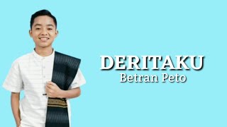 Download lagu Betran Peto Putra Onsu - Deritaku (Lirik) mp3