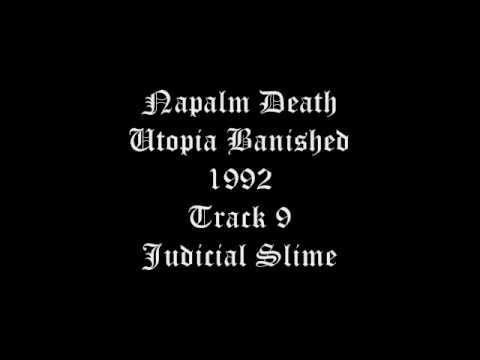 Napalm Death - Utopia Banished - 1992 - Track 9 - Judicial Slime