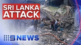 Easter Sunday bombs kill over 200 people in Sri Lanka | Nine News Australia