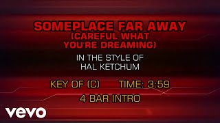 Hal Ketchum - Someplace Far Away (Careful What You&#39;re Dreaming) (Karaoke)