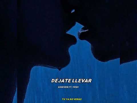 Déjate llevar  - (feat. Yeidi)