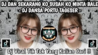 Download lagu DJ DAN SEKARANG KO SUSAH KO MINTA BALE 🎶 DJ TIMUR DANSA PORTU TAGESER 🎶 DJ VIRAL TIK TOK FYP 2026 !! mp3