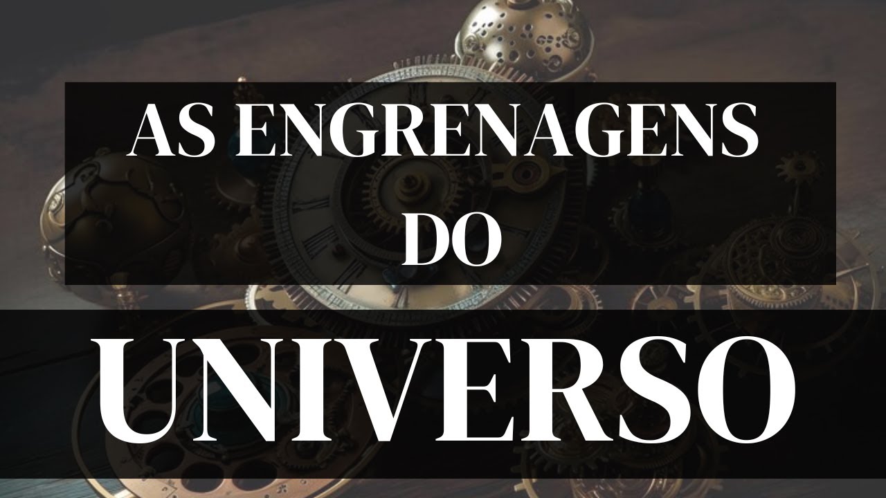 EXISTE UMA COMUNICAÇÃO NO UNIVERSO/COMO ENTENDER A LÓGICA DO UNIVERSO/ ENGRENAGENS DO UNIVERSO