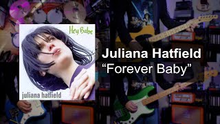 Juliana Hatfield - Forever Baby [DRUM + GUITAR + BASS COVER] #JulianaHatfield