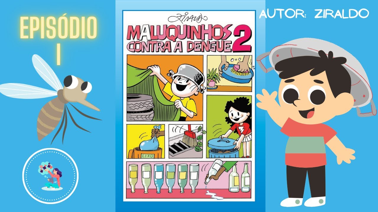 Maluquinhos contra Dengue 2 - Autor: Ziraldo - (Livro Infantil) - Episodio 1