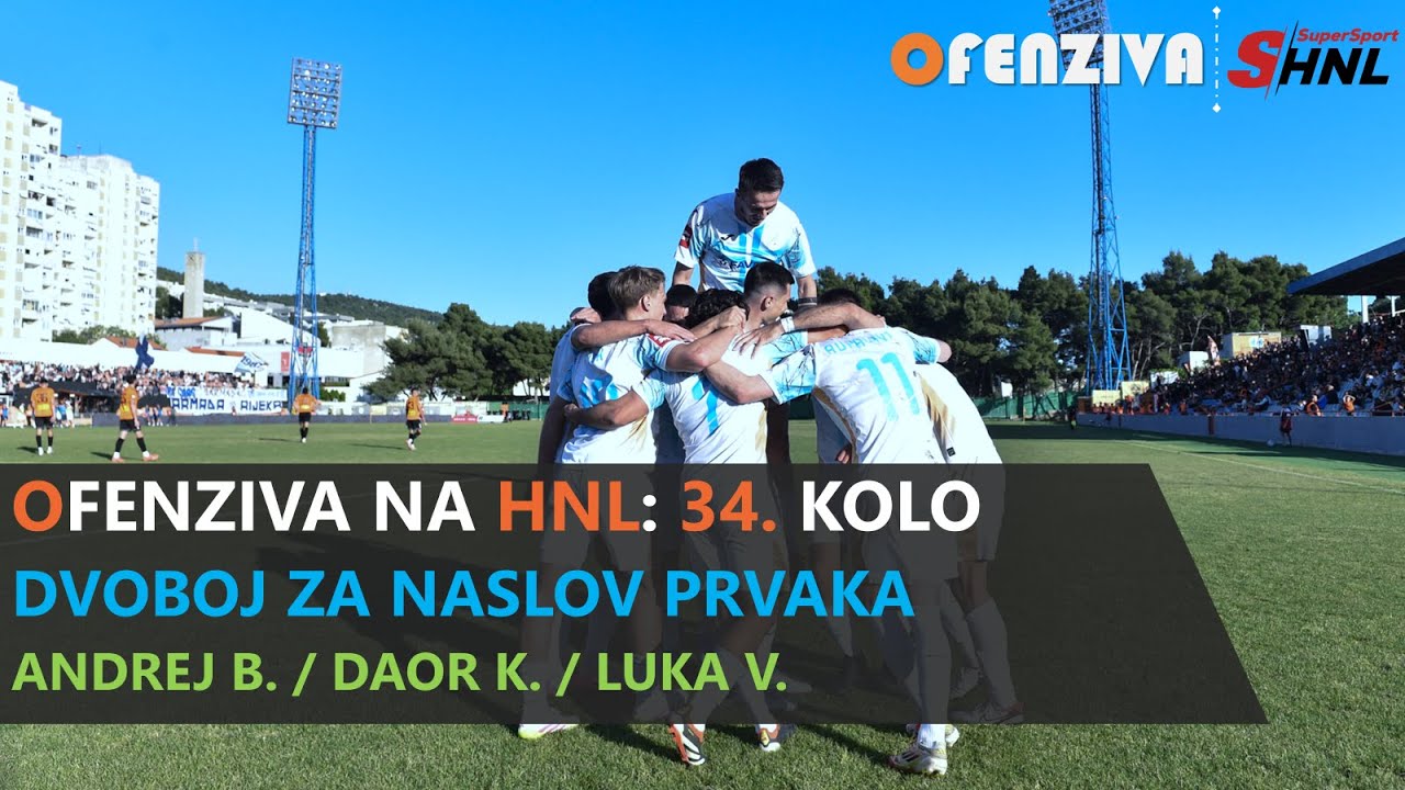 OFENZIVA NA HNL - 34. KOLO - DVOBOJ ZA NASLOV PRVAKA