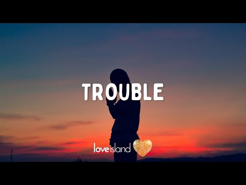 Neon Jungle & Haddoz - Trouble (Lyrics) | Love Island 2022