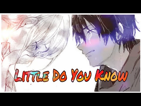 Nightcore - Little Do You Know (Cover/Lyrics/Switching Vocals)