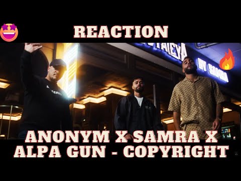 Reaction: ANONYM x SAMRA x ALPA GUN - COPYRIGHT