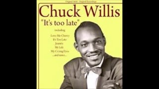 It&#39;s Too Late  -  Chuck Willis 1956