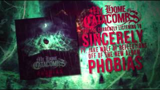 My Home, The Catacombs- Sincerely ft. Jake Wolf of Reflections