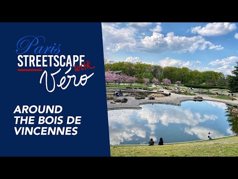 Paris Streetscape with Véro: Around the Bois de Vincennes