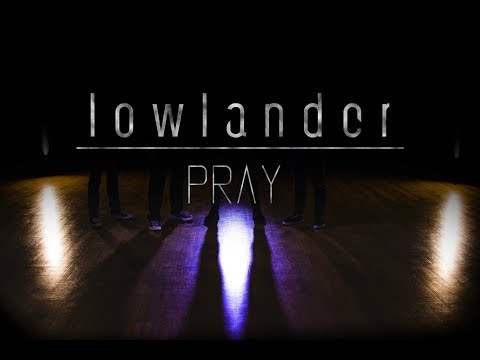 lowlander- PRAY (Official Music Video)