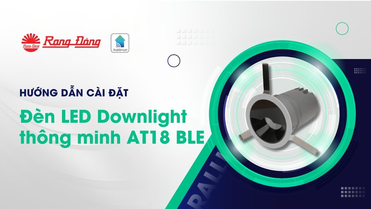 Hướng dẫn sử dụng Đèn LED Downlight thông minh AT18 BLE