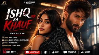 Download lagu New Song 2026 | Ishq Ka Khauf | Shahid Kapoor | Janhvi Kapoor | New Romantic Song 2026 mp3